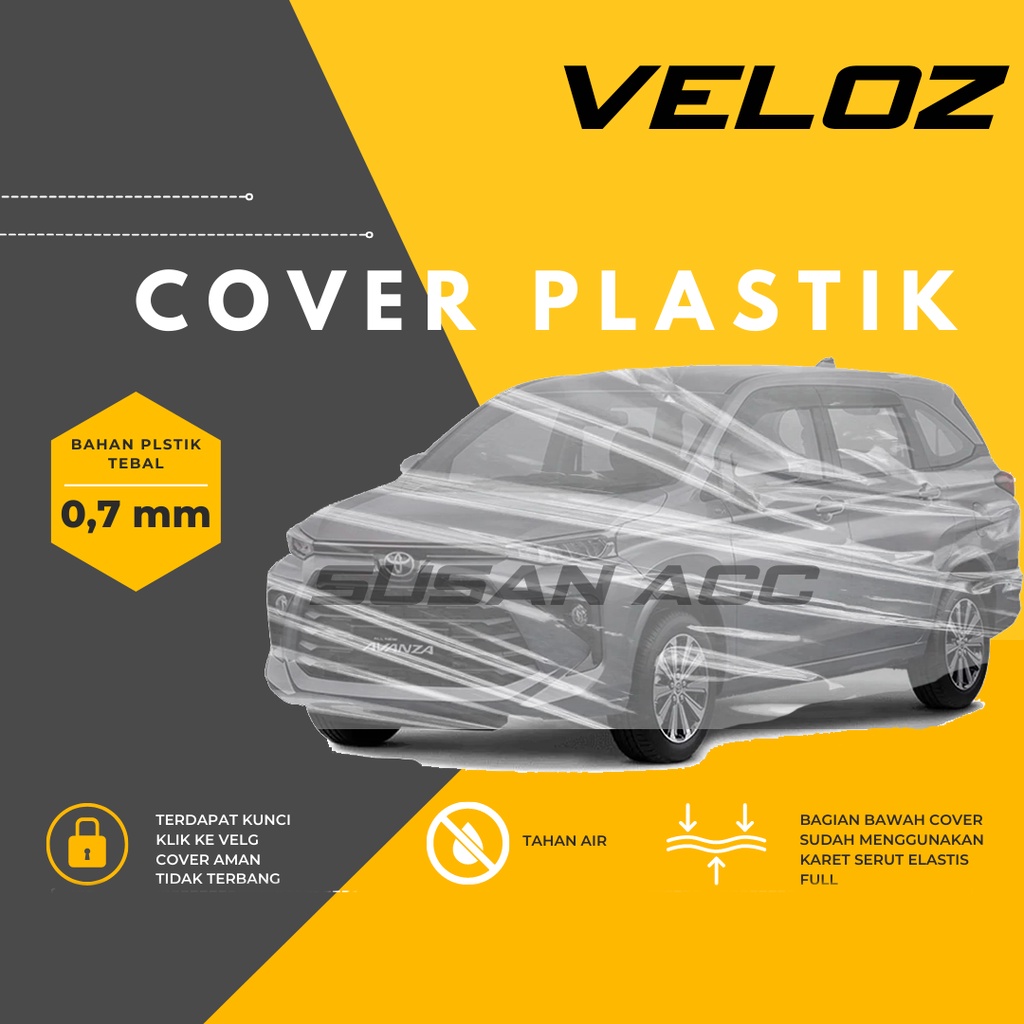 Body cover Mobil Transparan veloz Sarung Mobil avanza waterproof/avanza veloz/avanza lama/grand avanza/avanza 2021/avanza 2022/calya/sigra/calya 2022/sigra r/sigra 2022/hrv/ertiga/jazz/yaris/jazz ge8/jazz gd3/ertiga lama/ertiga gx/ertiga gl/mobilio/pajero