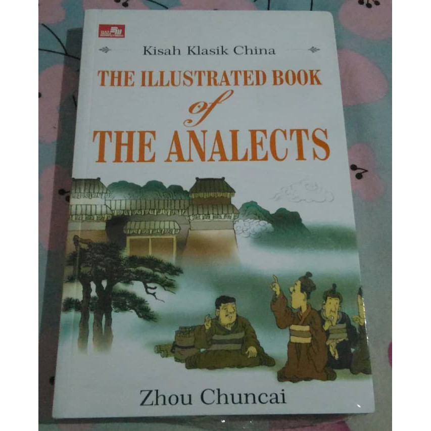 Kisah Klasik China : The Illustrated Book of The Analects