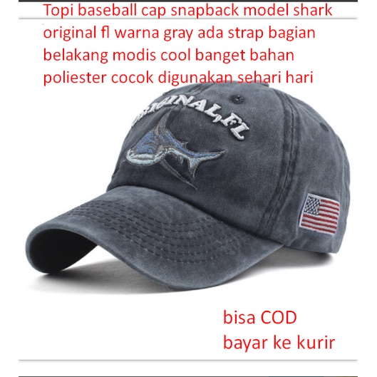 Topi baseball cap snapback model shark  original fl warna gray ada strap bagian belakang modis cool 