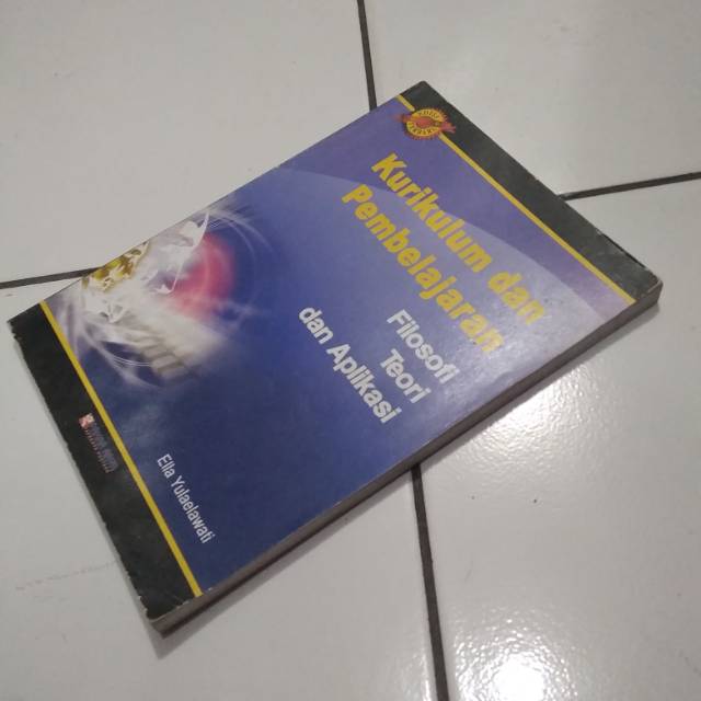 Buku Kurikulum dan Pembelajaran - Filosofi Teori dan Aplikasi Oleh Ella Yulaelawati | Shopee ...