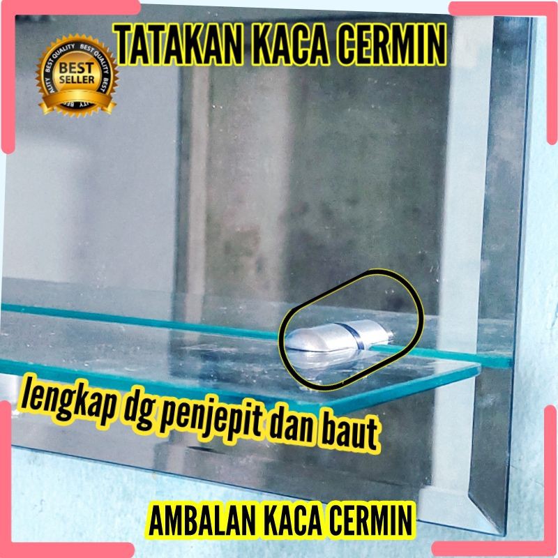 PLANGSET KACA TATAKAN KACA CERMIN WASTAFEL TATAKAN CERMIN AMBALAN KACA CERMIN RAK KACA RAK CERMIN