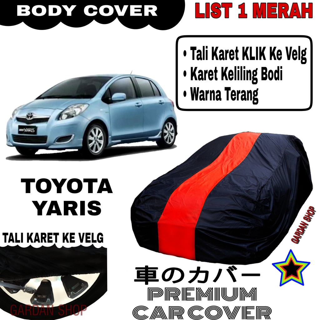 Body Cover TOYOTA YARIS List Single MERAH Sarung Mobil Penutup Yaris PREMIUM