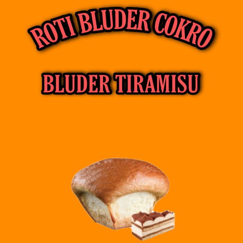 

ROTI BLUDER COKRO TIRAMISU