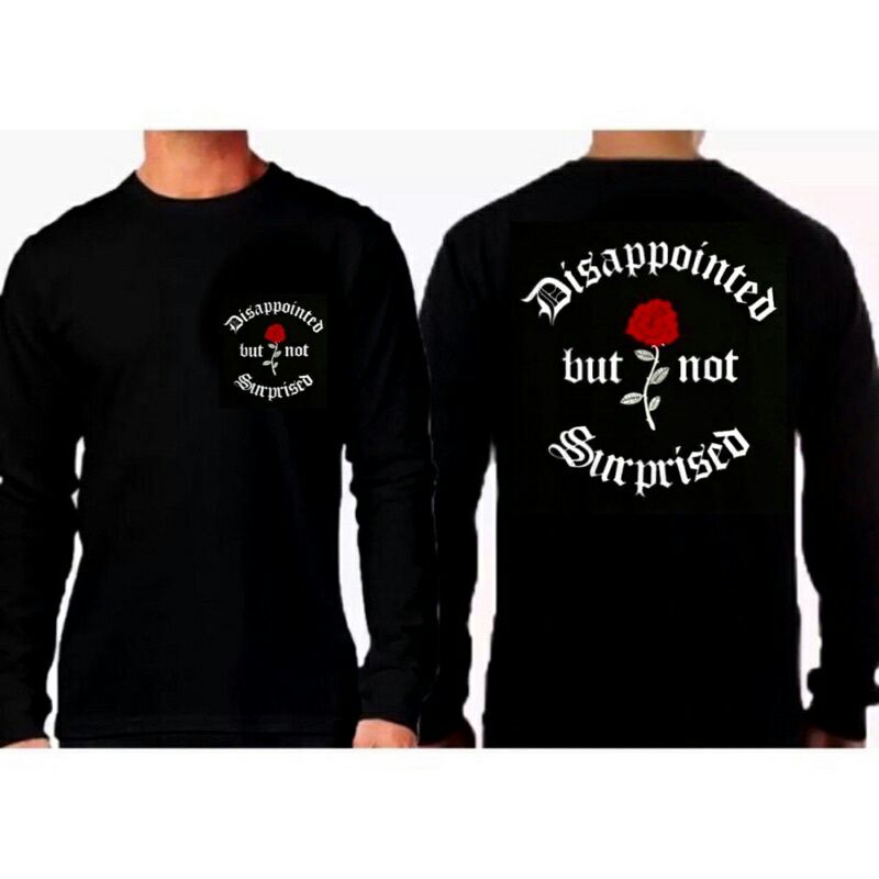 KAOS PRIA / KAOS DISSAPOINTED MAWAR LENGAN PANJANG PRIA