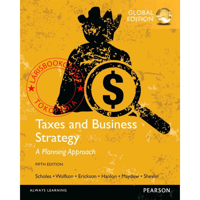 Jual BUKU TAXES AND BUSINESS STRATEGY A PLANNING APPROACH 5TH EDITION ...