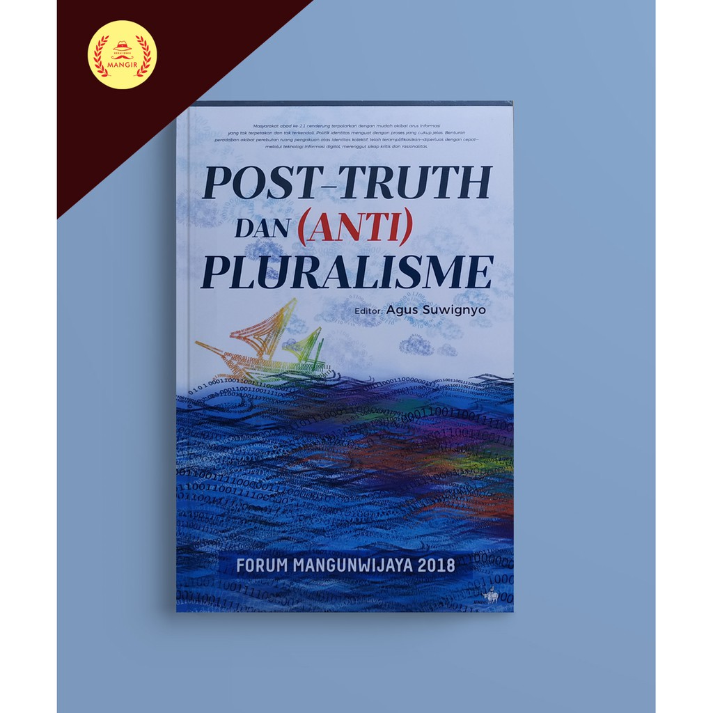 Post-Truth Dan (Anti) Pluralisme - Forum Mangunwijaya