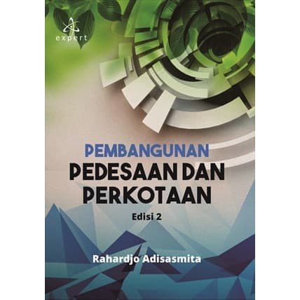 

Buku Pembangunan Pedesaan Dan Perkotaan Edisi 2 - Rahardjo Adisasmita
