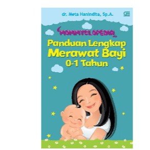 Mommyclopedia: Panduan Lengkap Merawat Bayi ( 0-1 Tahun )      Dr. Meta Hanindita, Sp.a.