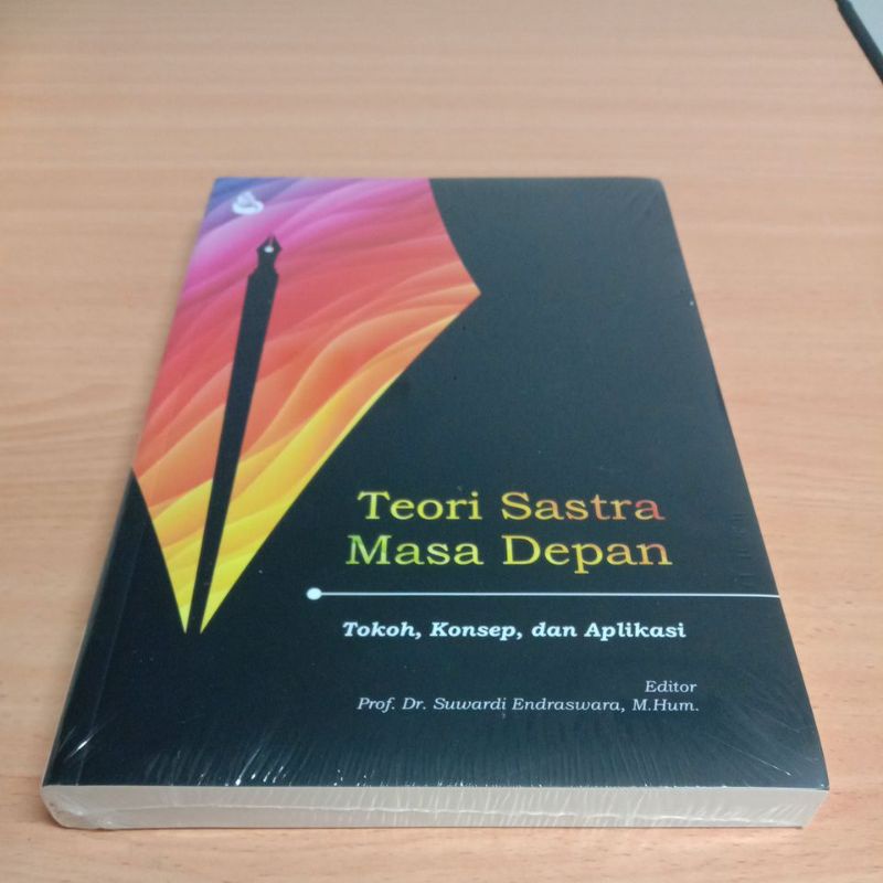 BUKU TEORI SASTRA MASA DEPAN TOKOH, KONSEP, DAN APLIKASI