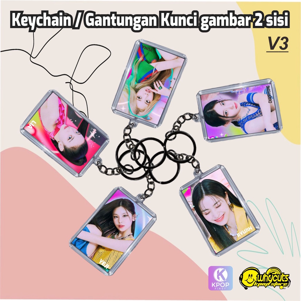 GANTUNGAN KUNCI KEYCHAIN AKRILIK ITZY / GAMBAR 2 SISI / ANTI AIR / TIDAK LUNTUR