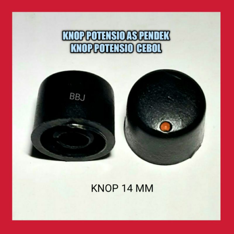 Knop Potensio as pendek   Knop 14 mm  Knop mini   Knop hitam kecil  Knop Potensio cebol