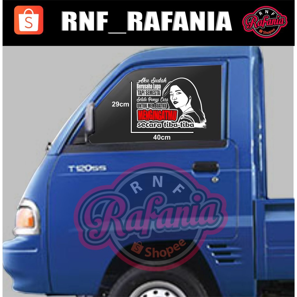 STICKER SKOTLET KACA PINTU/BODY MOBIL TRUCK/PICK UP/L300 AKU SUDAH BERUSAHA LUPA TAPI SEMESTA SELALU PUNYA CARA UNTUK MEMBUATKU MENGINGATMU SECARA TIBA TIBA