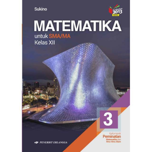 Jual Buku Matematika Kelas Xii 12 Peminatan Sukino Erlangga Kurikulum 2013 Indonesiashopee Indonesia