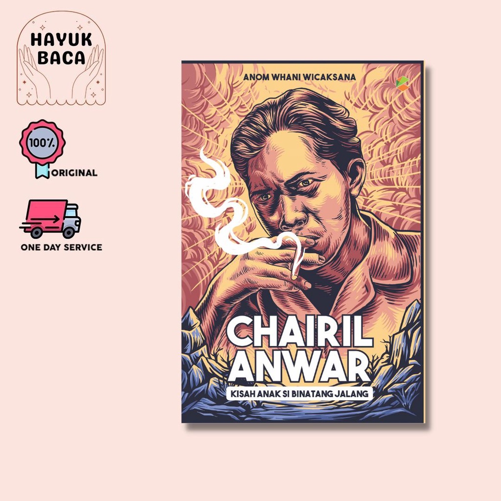 BUKU BIOGRAFI : CHAIRIL ANWAR : KISAH SI BINTANG JALANG