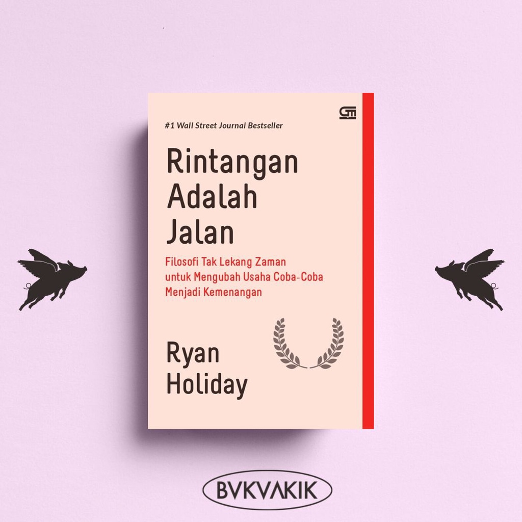 Rintangan Adalah Jalan - Ryan Holiday