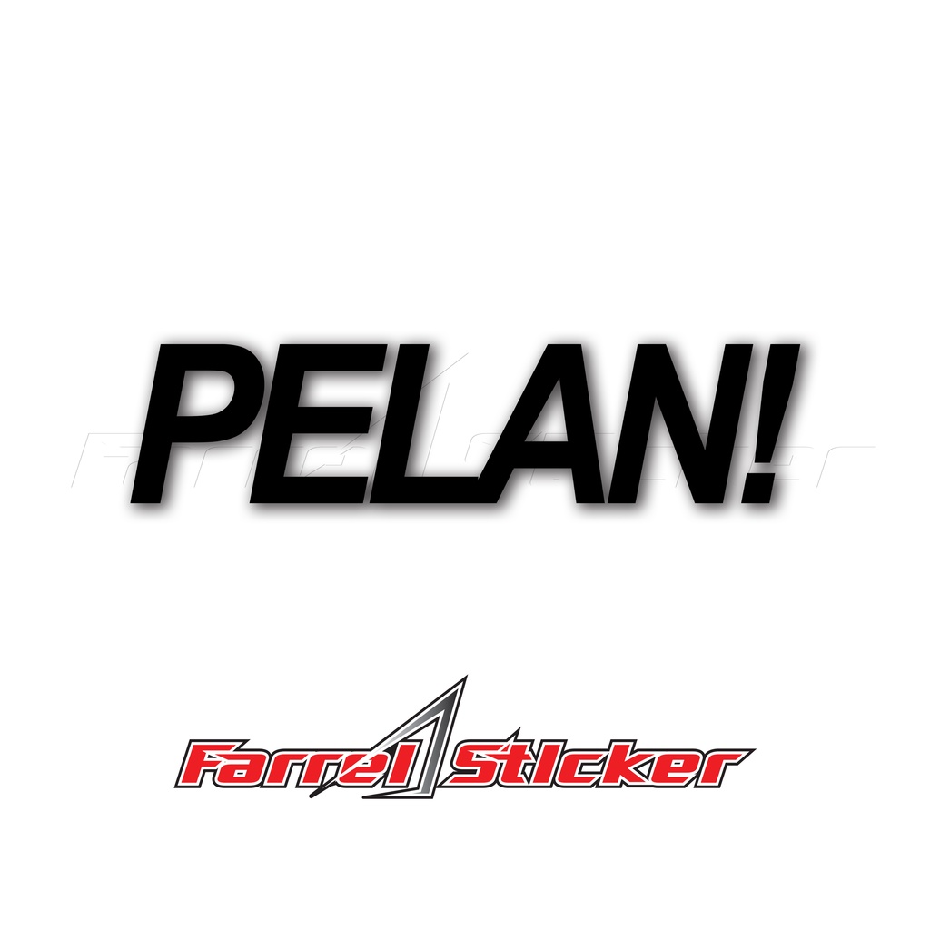 stiker PELAN! sticker PELAN ! 12 CM