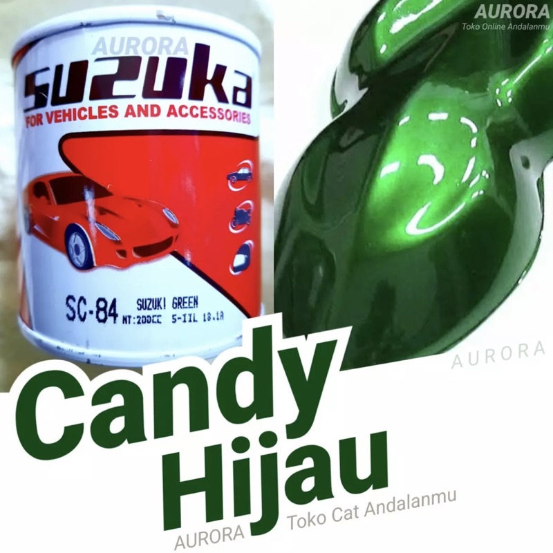 Cat SUZUKA Suzuki Green SC84 Hijau Candy Tone Candytone 200ml / Duco Motor Mobil Sepeda Duko Diko Se