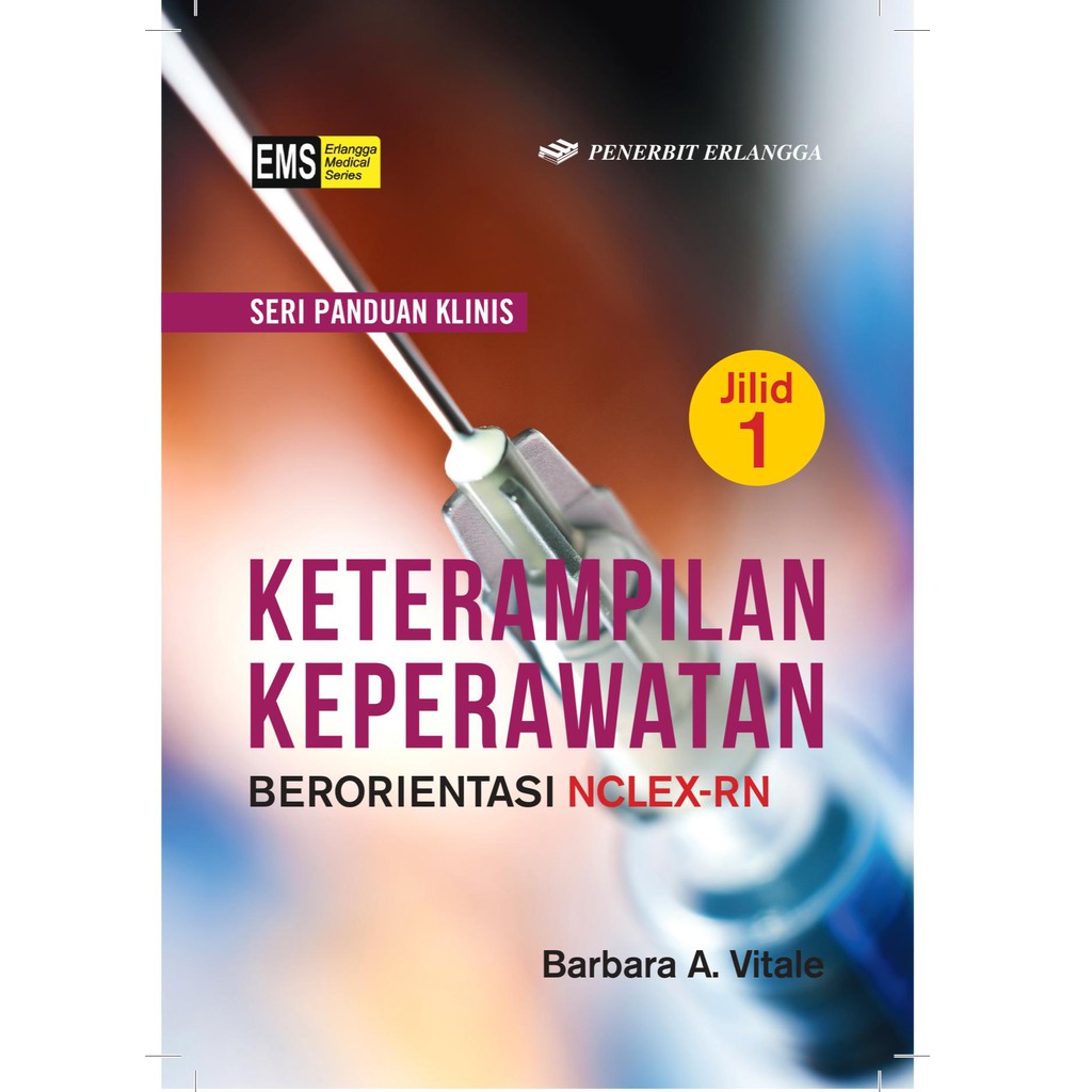 KETRAMPILAN KEPERAWATAN BERORIENTASI NCLEX-RN JILID. 1 | 0076100460