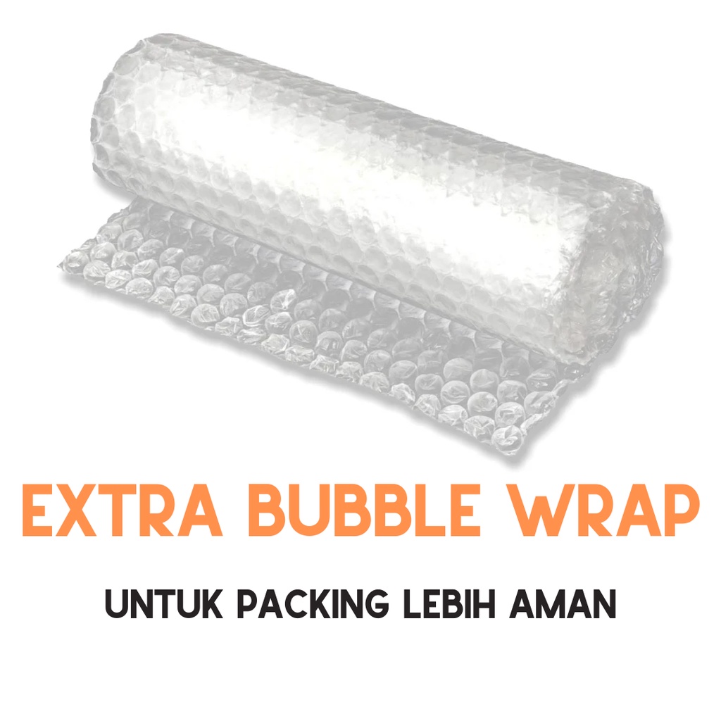 

EXTRA BUBBLE WRAP (UNTUK PESANAN LEBIH AMAN)