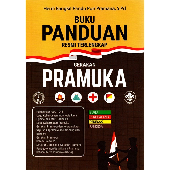 BUKU PANDUAN RESMI TERLENGKAP GERAKAN PRAMUKA KARYA HERDI BANGKIT PANDU PURI PRAMANA