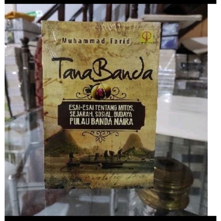 BUKU TANA BANDAESAI-ESAI TENTANG MITOS SEJARAH SOSIAL BUDAYA BANDA NAIRA ORIGINAL