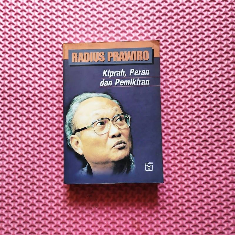 RADIUS PRAWIRO: KIPRAH, PERAN DAN PEMIKIRAN.