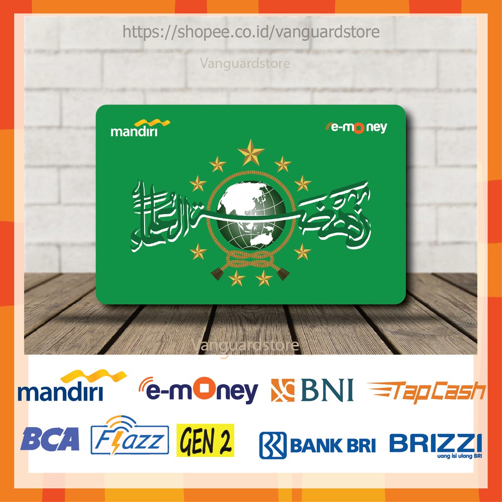 KARTU E MONEY E TOLL MUSLIM NU NAHDLATUL ULAMA HIJAU KUMPULAN 30 EMONEY MANDIRI FLAZZ TAPCASH BRIZZI