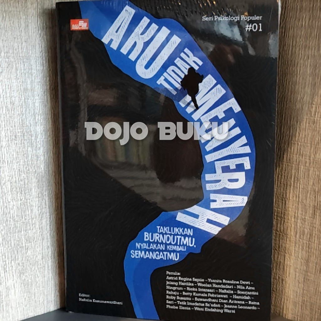 Aku (Tidak) Menyerah - Taklukkan Burnoutmu, Nyalakan Kembali Naftalia