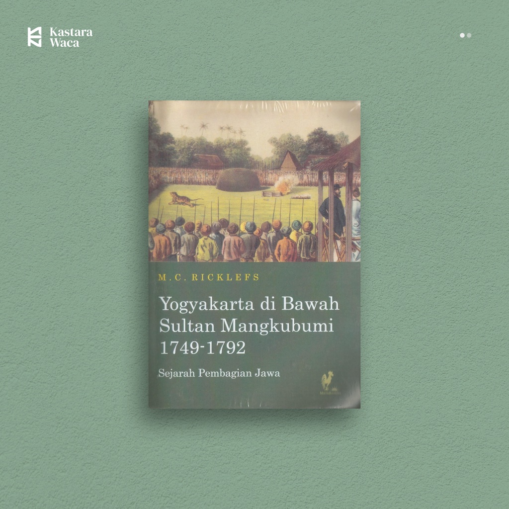 Yogyakarta di Bawah Sultan Mangkubumi 1749 - 1792 - M.C. Ricklefs