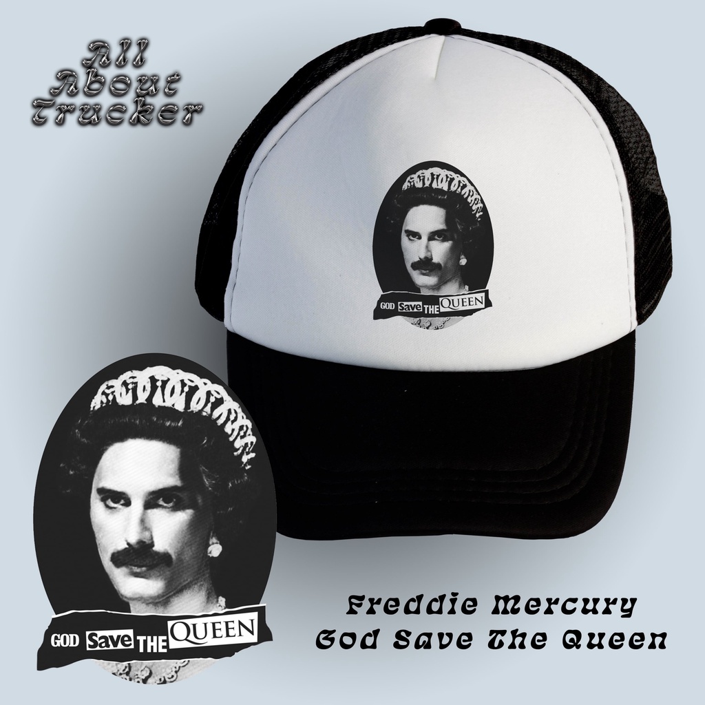 Trucker Hat God Save The Queen - Freddie Mercury | Topi Jaring God Save The Queen