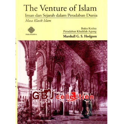 The Venture of Islam iman dan sejarah dalam peradaban dunia BUKU KEDUA