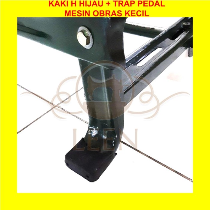 Kaki Mesin Jahit Obras Kecil Tradisional Model H Hijau Trap Pedal LEEN