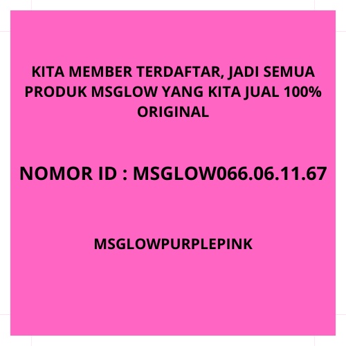 MS GLOW/MSGLOWPURPLEPINK/MS GLOW ORI/ MS GLOW TERDAFTAR