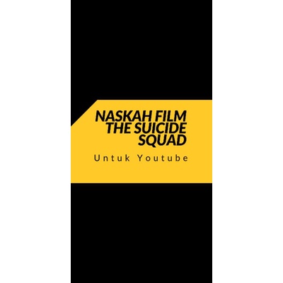 

Naskah Film The Suicide Squad 2021