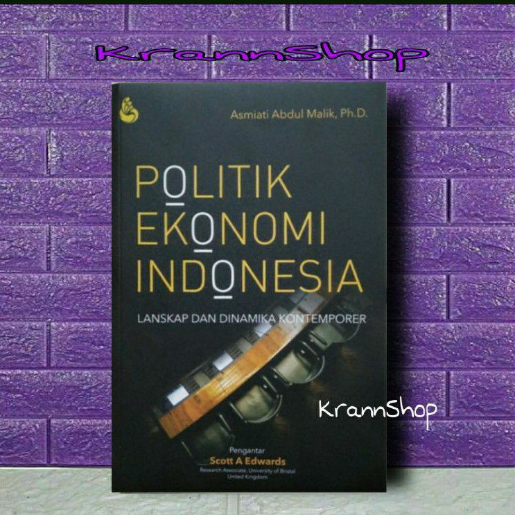 POLITIK EKONOMI INDONESIA LANSKAP DAN DINAMIKA KONTEMPORER