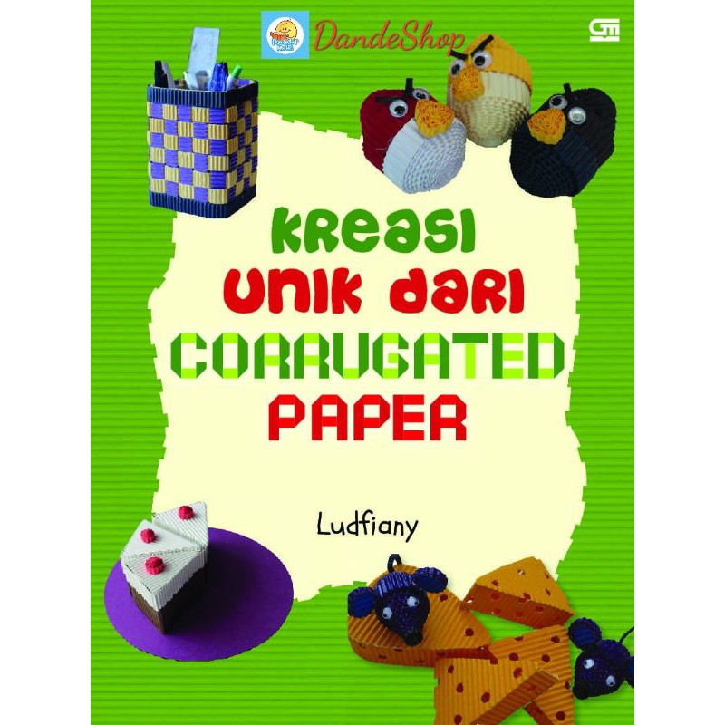 

Kreasi Unik dari Corrugated Paper - Buku Oleh Ludfiany