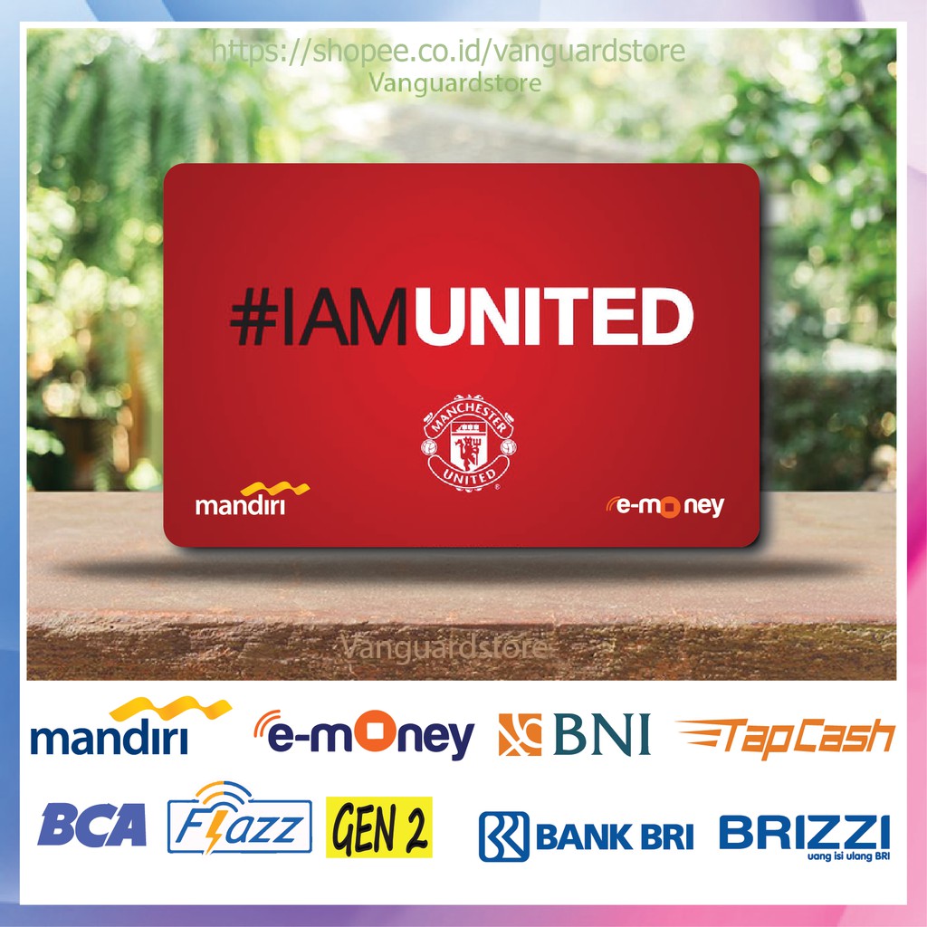 KARTU E MONEY E TOLL MANCHESTER UNITED BOLA 16 EMONEY MANDIRI FLAZZ BCA BNI TAPCASH BRIZZI BRI