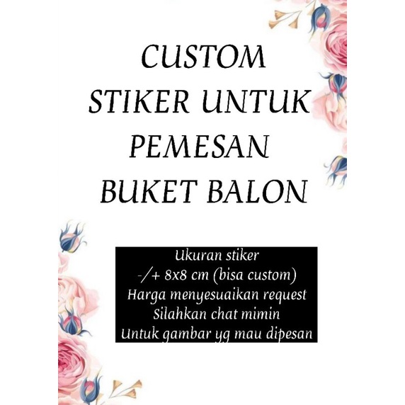 

custom STIKER GAMBAR khusus pembelian buket di toko kami