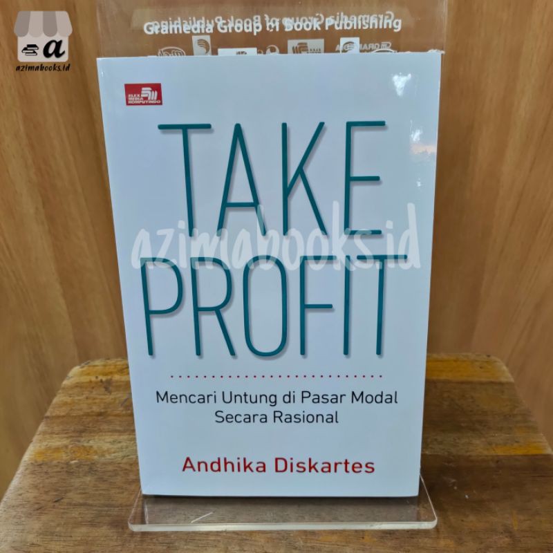 BUKU TAKE PROFIT MENCARI UNTUNG DI PASAR MODAL SECARA RASIONAL PENULIS ANDHIKA DISKARTES
