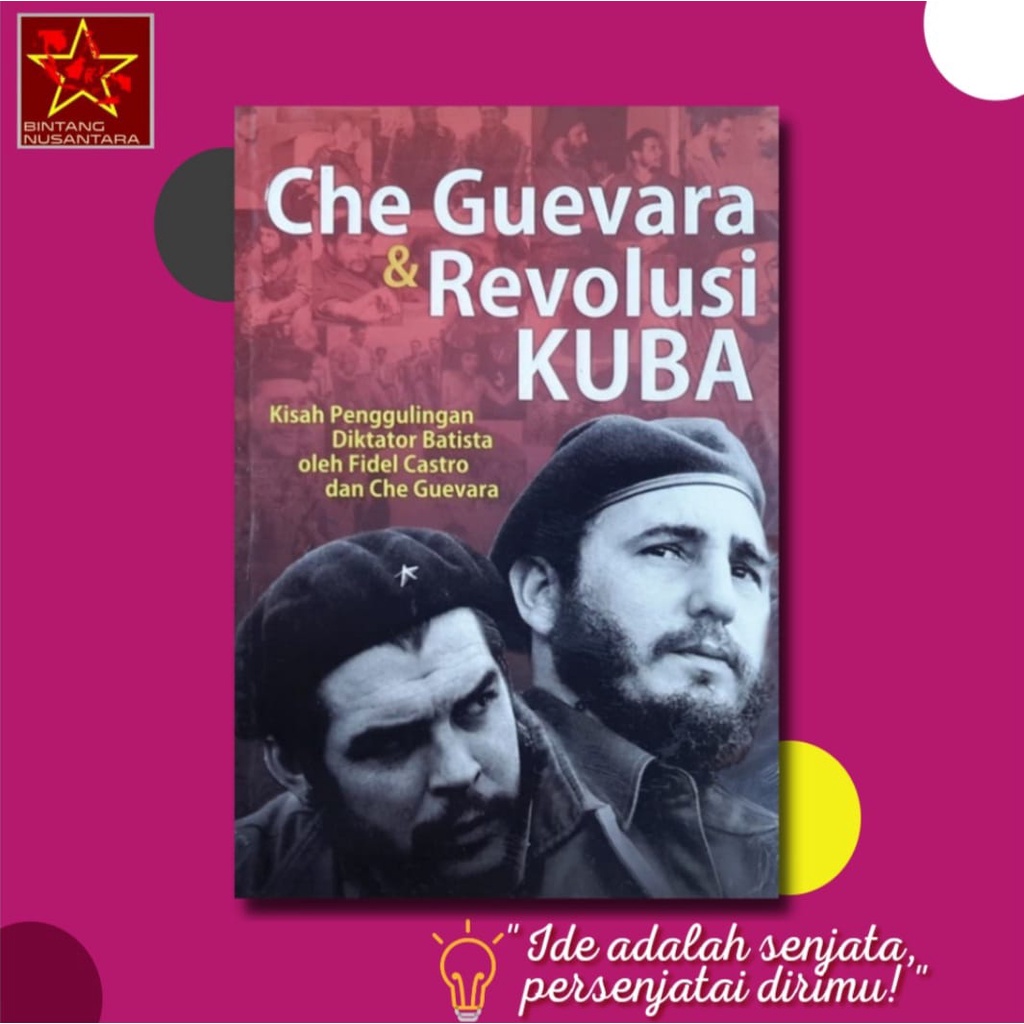 CHE GUEVARA DAN REVOLUSI KUBA-Tim Narasi-Buku Sosial, Politik, Ekonomi, Perlawanan, Revolusi