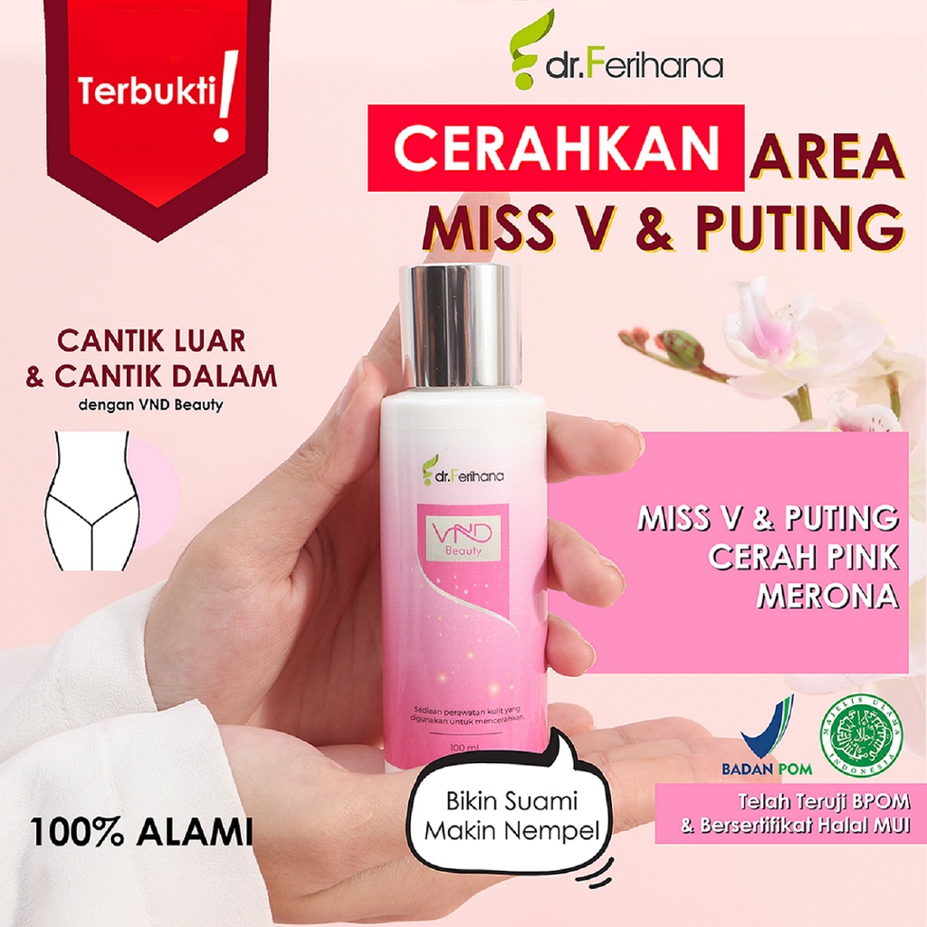 VnD Beauty dr. Ferihana Cosmetics &amp; Skincare Khusus Miss V dan Puting yang Mampu Mencerahkan serta Membalikan Warna Aslinya BPOM