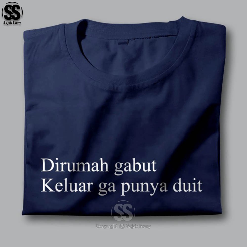 Kaos Distro Kata Kata Ambyar Dirumah Gabut Keluar G Ada Duit