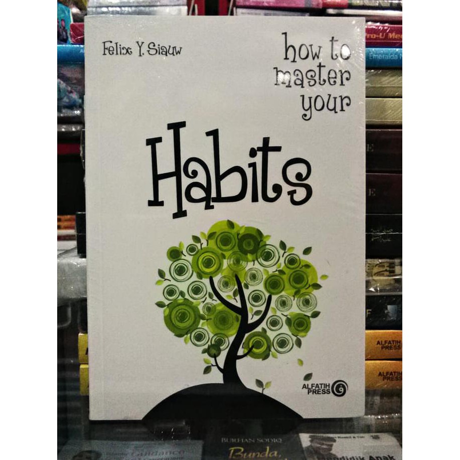 BUKU HOW TO MASTER YOUR HABITS FELIX Y SIAUW AL FATIH