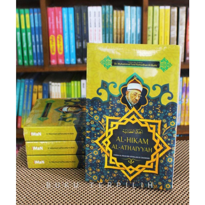AL-HIKAM AL-ATHAIYYAH Syarah Al-Hikam Ibn Athaillah As-Sakandari Dr. Muhammad Said Ramadhan Al-Buthi