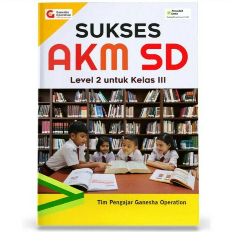 

Buku AKM Level 2 untuk Kelas 3 SD Ganesha Operation
