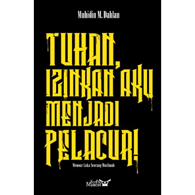 Tuhan Izinkan Aku Menjadi Pelacur