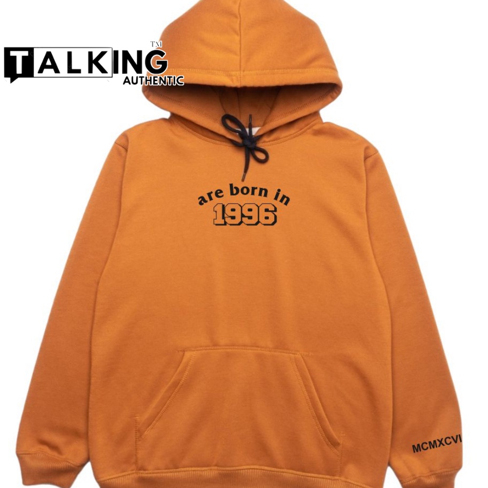 Sweater Hoodie Cewek Cowok Keren 2021 Suiter Hudi Kuning Mustard ARE BORN IN 1996 Terbaru TALKING AUTHENTIC Suwiter Murah Jaket Hudi Cowo Jumbo Fashion Pria Switer Pria Wanita Origina l