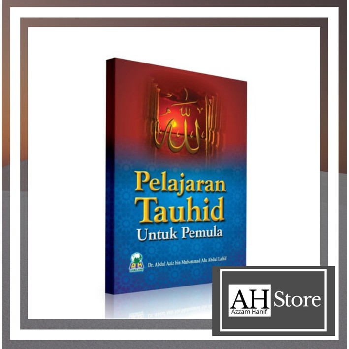Pelajaran Tauhid Untuk Pemula - Darul Haq | Buku Aqidah