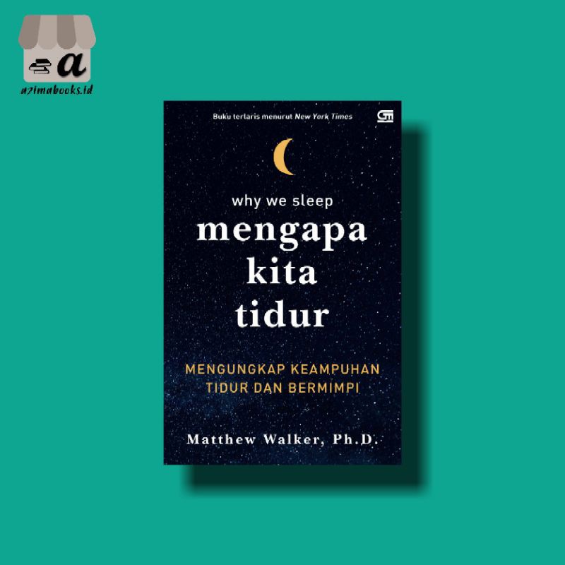 BUKU MENGAPA KITA TIDUR PENULIS MATTHEW WALKER