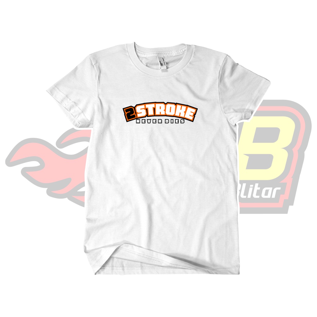 Kaos Distro 2 Stroke Never Dies Katun Combed